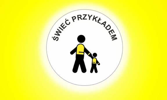 Plakat akcji świeć przykładem- bądź widoczny