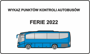 Wykaz miejsc kontroli autokarów - Ferie 2022