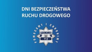 Dni Bezpieczeństwa Ruchu Drogowego