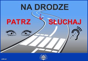 Akcja na drodze patrz i słuchaj