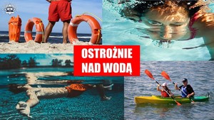 zachowaj ostrożność nad wodą