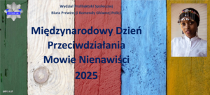 Plakat z napisem - Międzynarodowy Dzień Przeciwdziałania mowie Nienawiści